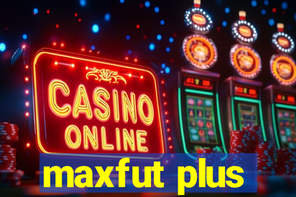 maxfut plus